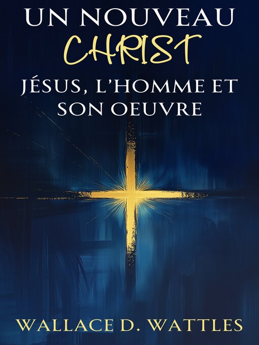 Title details for Un Nouveau Christ by Wallace D. Wattles - Available